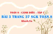 Bài 3 trang 37 SGK Toán 8 tập 1 Cánh Diều